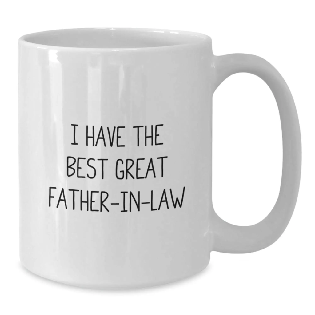 Funny Father-in-law Gifts from Men - Unique Birthday Unique Gifts for Father-in-law - White Coffee Mug - 'I Have The Best Great Father-in-law' - Additional