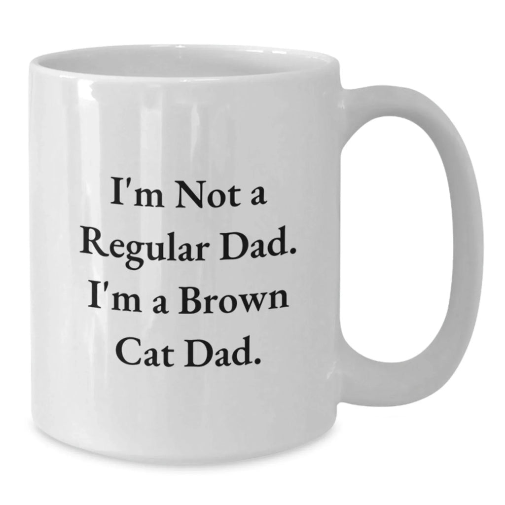Brown Cat Dad Gifts from Men - Funny White Coffee Mug, Unique Christmas Unique Gifts for Brown Cat Lovers, Best White Coffee Mug for Men, Women, Family