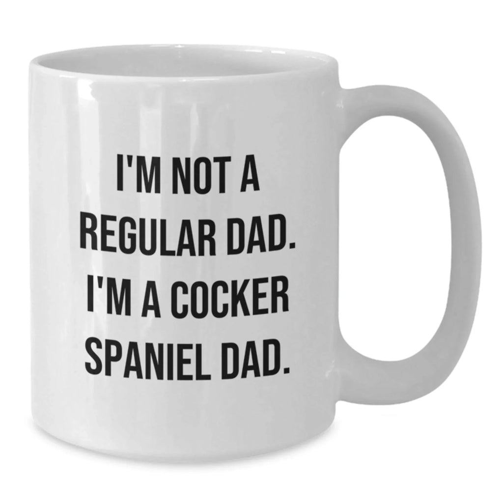 Funny Cocker Spaniel Dog Gifts from Dad for Him, 'I'm Not A Regular Dad'