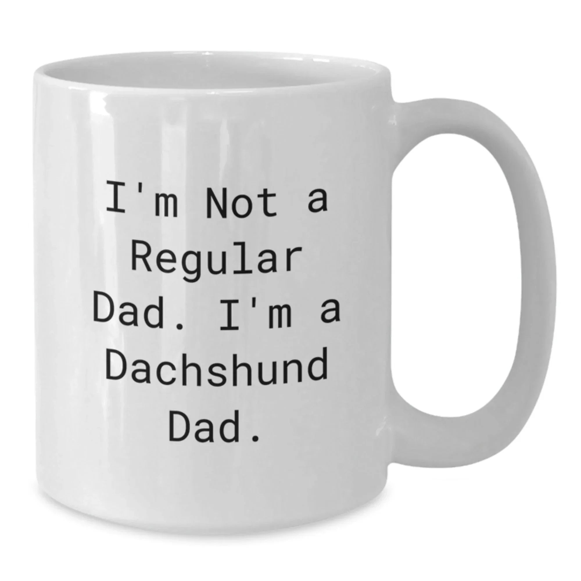 Dachshund Dog Lover's Funny Quote White Coffee Mug Gifts from Dad for Men Friends Family
