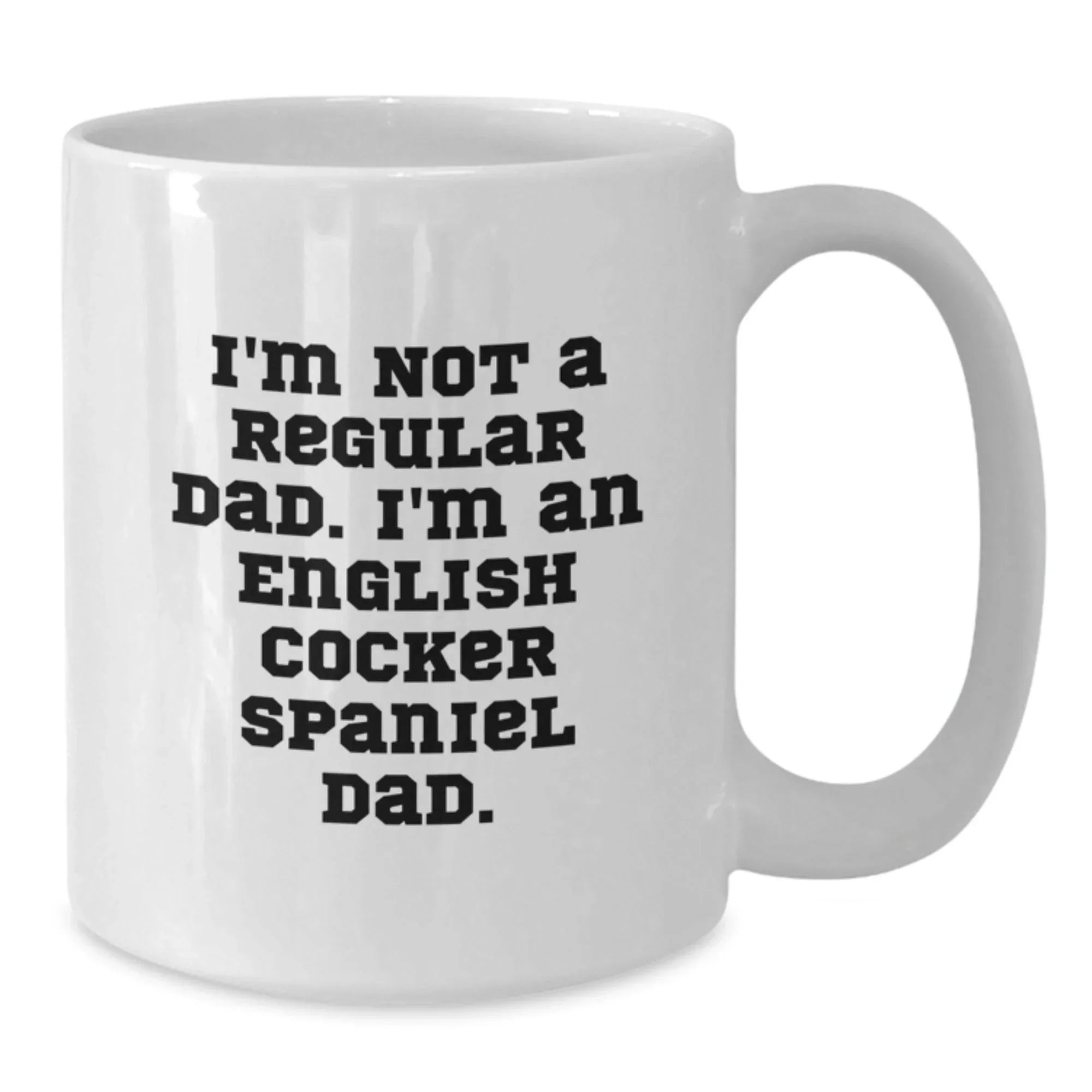 English Cocker Spaniel Dad Funny Quote White Coffee Mug, Gifts for English Cocker Spaniel Dog Lover from Family, Men, Women, Friends