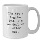 Funny English Setter Dog Gifts for Dad White Coffee Mug, Christmas Unique Presents for English Setter Lover, Great Gifts from Mom to Dad