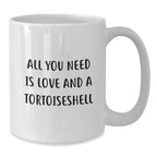 Funny Tortoiseshell Cat Lovers Gifts from Friends for Birthday Unique White Coffee Mugs with All You Need Is Love And A Tortoiseshell Quote