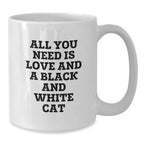 Funny Black and White Cat Coffee Mugs for Graduation Gifts from Friends and Family - 'All You Need Is Love And A Black And White Cat' Quote