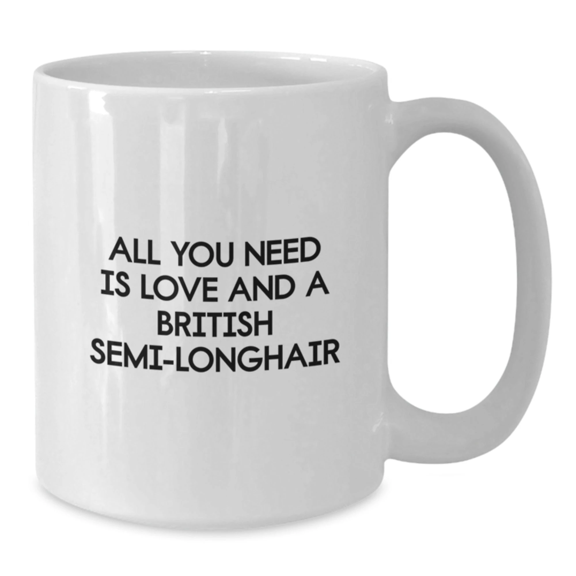 British Semi-Longhair Cat Lovers Funny Quote White Coffee Mugs Gifts from Friends to Family
