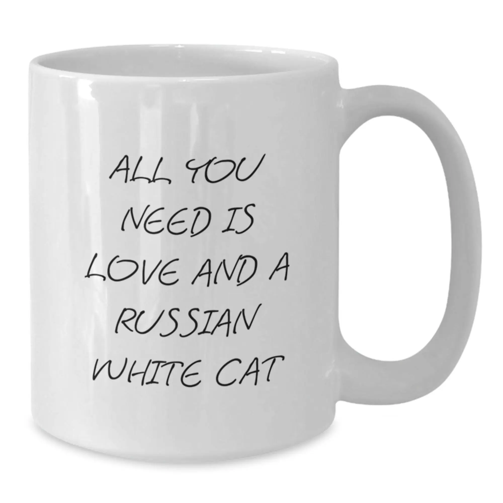 Russian White Cat Lover Gifts from Friends and Family - White Coffee Mug with 'All You Need Is Love And A Russian White Cat' Quote for Graduation Unique Gifts - Additional