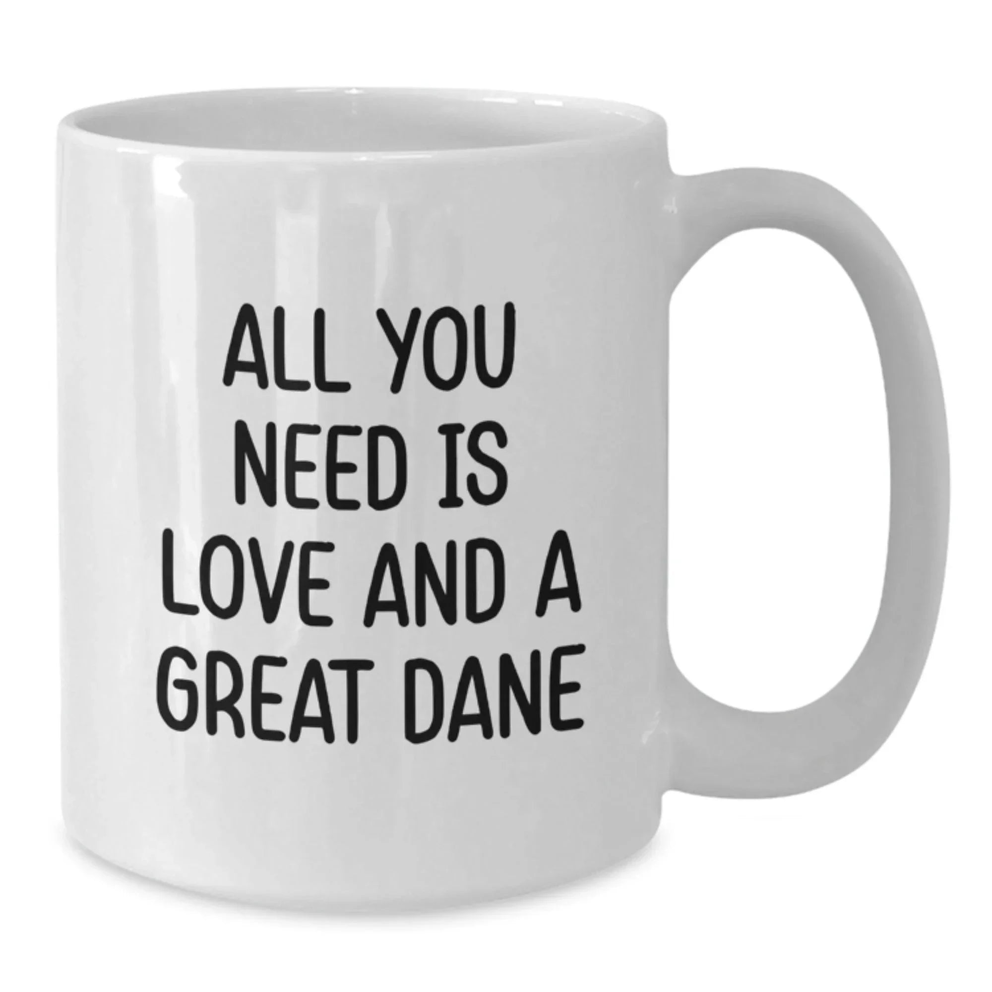 Funny Great Dane Dog Mugs, Gifts from Family to Friends, White Coffee Mug for Birthday, 'All You Need Is Love And A Great Dane' Quote