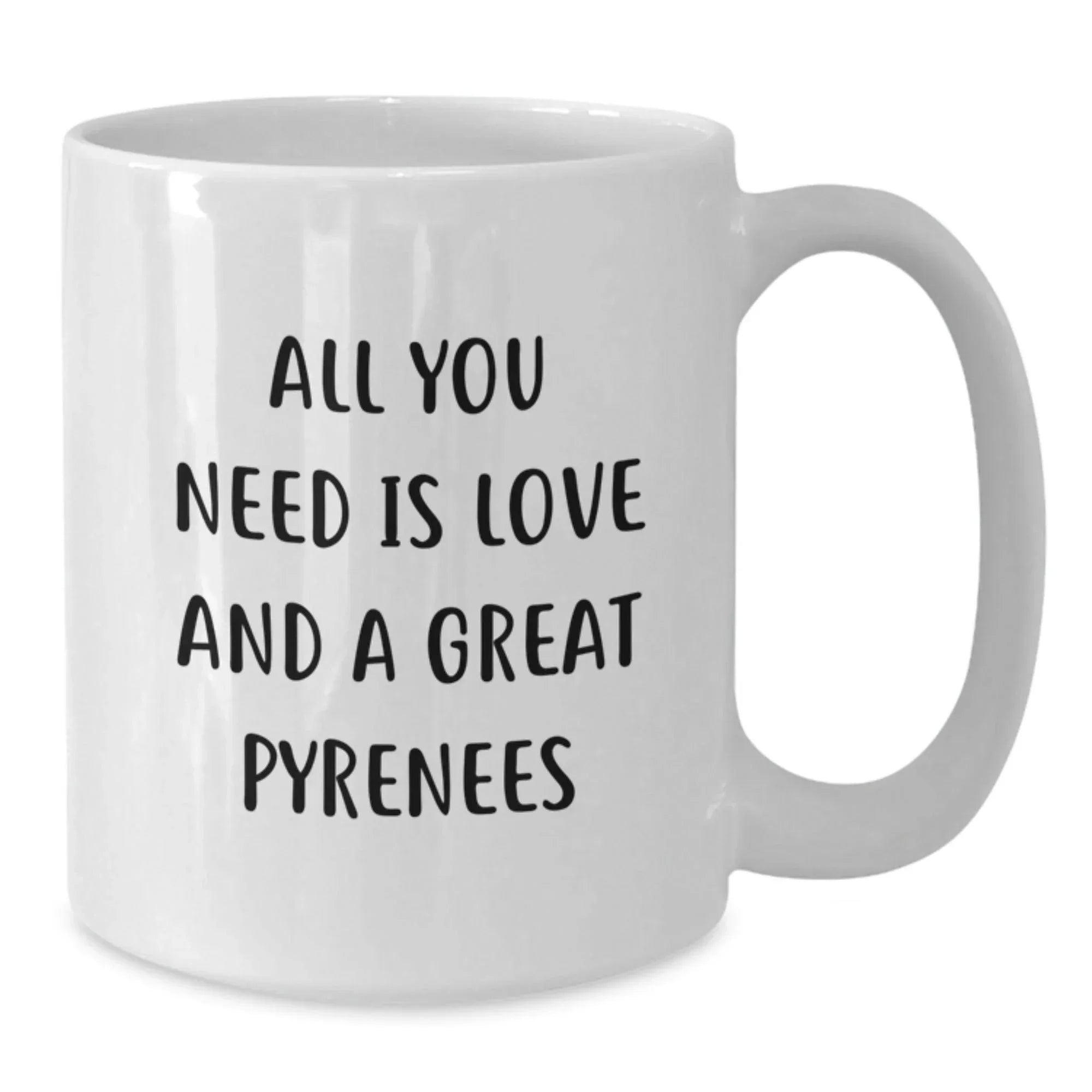 Funny Great Pyrenees Dog Lover Gifts from Family for Christmas Unique Mugs with Love Quote