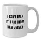 New Jersey Funny Quote White Coffee Mug Gifts from Friends and Family for Christmas