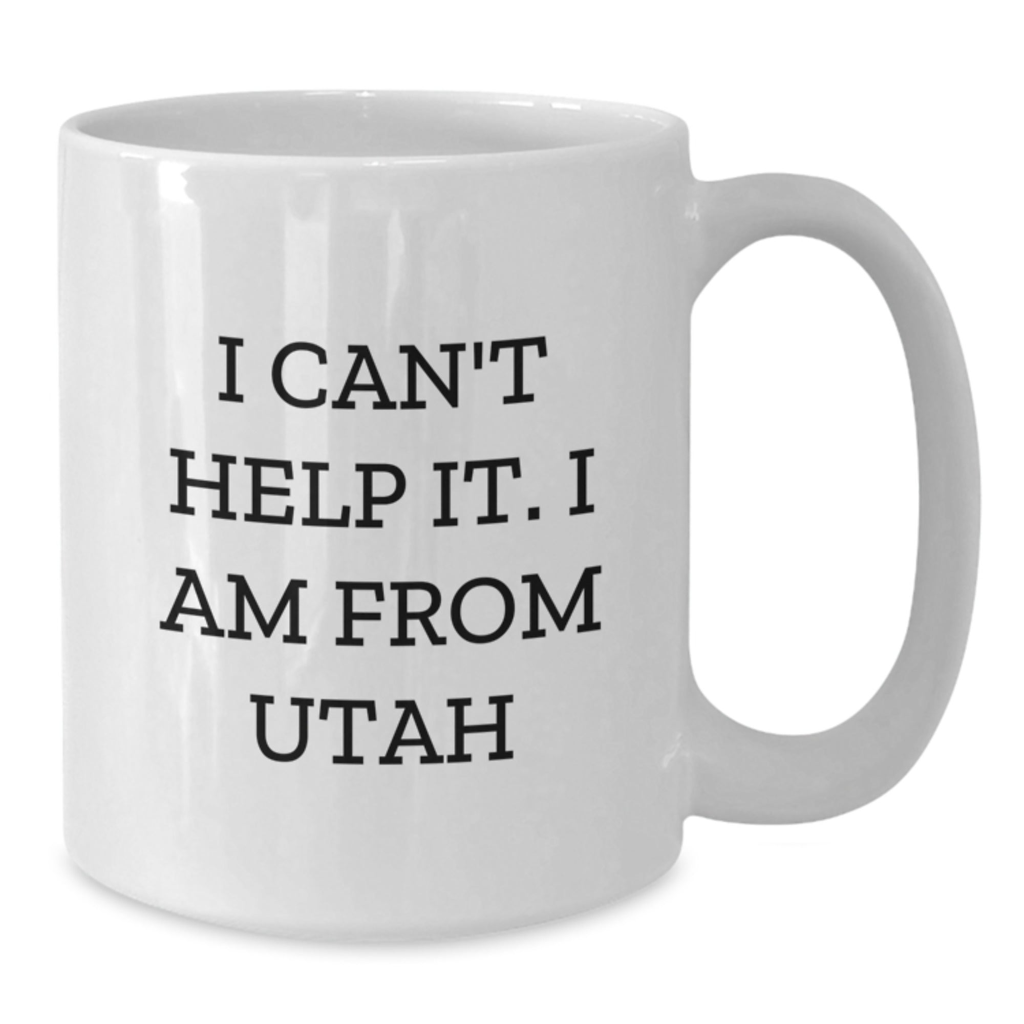 Funny Gifts from Friends for Utah Men or Women - I Can't Help It. I Am From Utah White Coffee Mug, Unique Christmas Ideas for Utah Residents - Additional