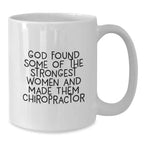 Funny Chiropractor Gifts for Women from Friends - 'God Found Some Of The Strongest Women And Made Them Chiropractor' Quote on White Coffee Mug, Birthday Unique Gifts