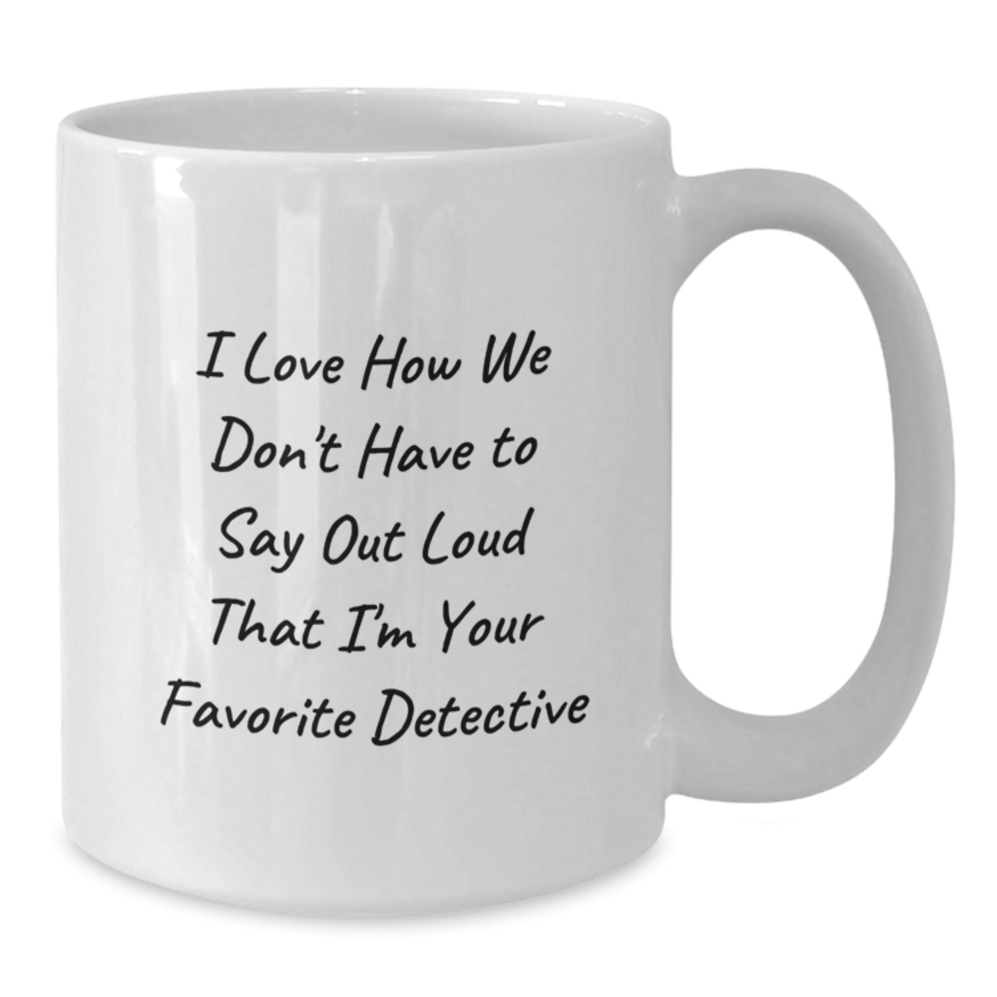 Detective Coffee Lovers Funny Quote White Mug Gifts from Friends to Family Members for Christmas - Additional