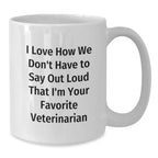 Funny Veterinarian White Coffee Mugs Unique Christmas Unique Gifts from Friends to Favorite Veterinarian