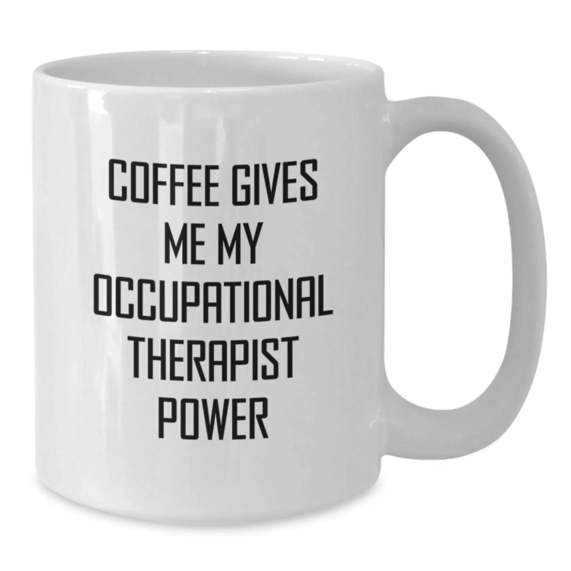 Funny Gifts for Occupational Therapist, Christmas Unique Mug, 'Coffee Gives Me My Occupational Therapist Power' Quote, White Coffee Mug for Occupational Therapist Friends, Gifts from Friends