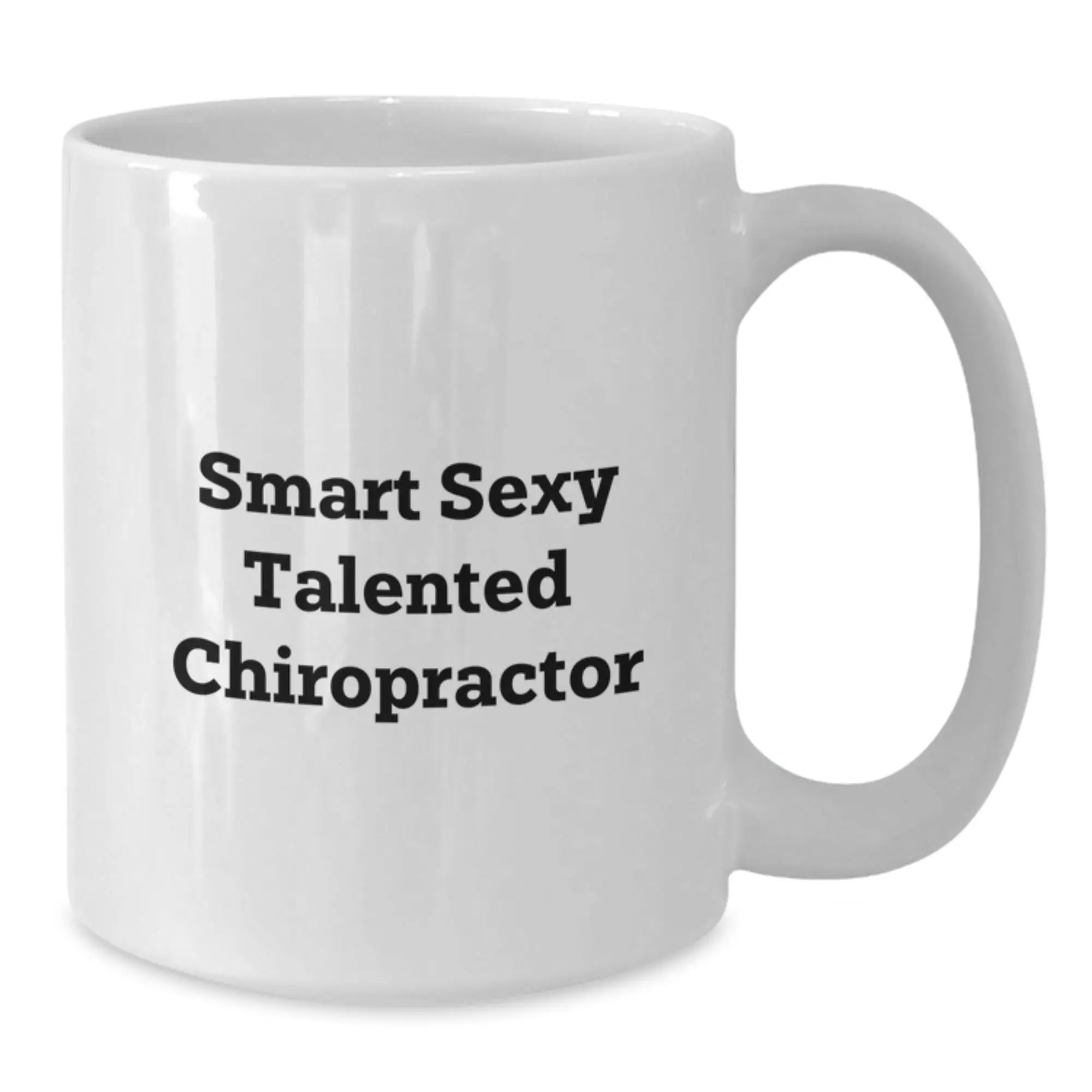 Funny Chiropractor Gifts from Friends - Smart Sexy Talented Chiropractor White Coffee Mug 11oz or 15oz Birthday Unique - Additional