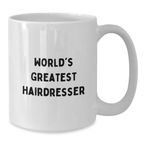 Funny Hairdresser Gifts from Family, White Coffee Mug for Birthday Unique Gifts, 'World's Greatest Hairdresser' Quote Mug - Additional