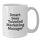 Funny Marketing Manager Gifts for Men - 'Smart Sexy Talented' White Coffee Mug, Christmas Unique Presents from Friends to Coworkers