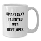 Funny Web Developer Gifts for Him, Web Developer Birthday Unique Gifts from Men, 'Smart Sexy Talented' Quote White Coffee Mug, 11oz or 15oz