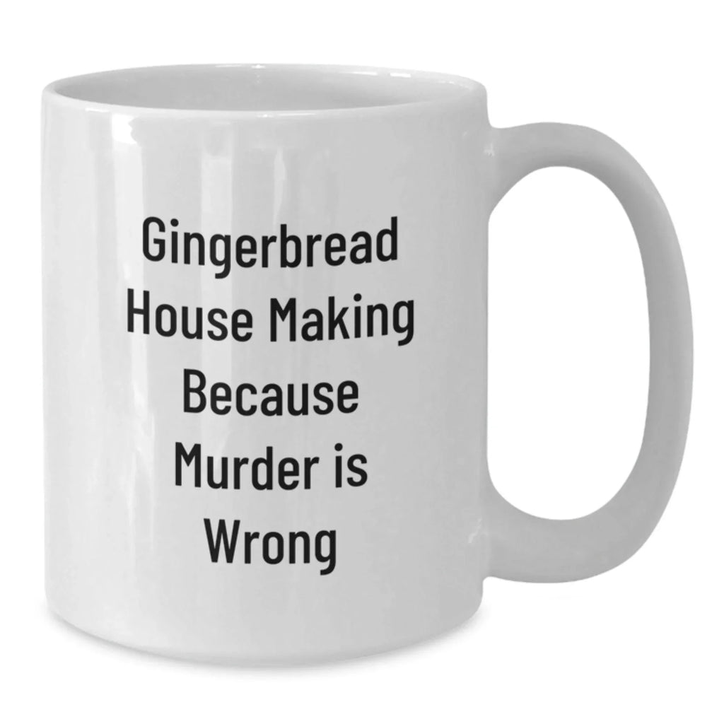 Gingerbread House Making Gifts from Friends for Gingerbread House Making Women, Funny White Coffee Mug for Graduation