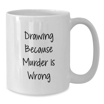 Funny Drawing Humor Gifts from Friends and Family for Drawing Enthusiasts, White Coffee Mug, Unique Christmas Unique Gift Ideas - Additional