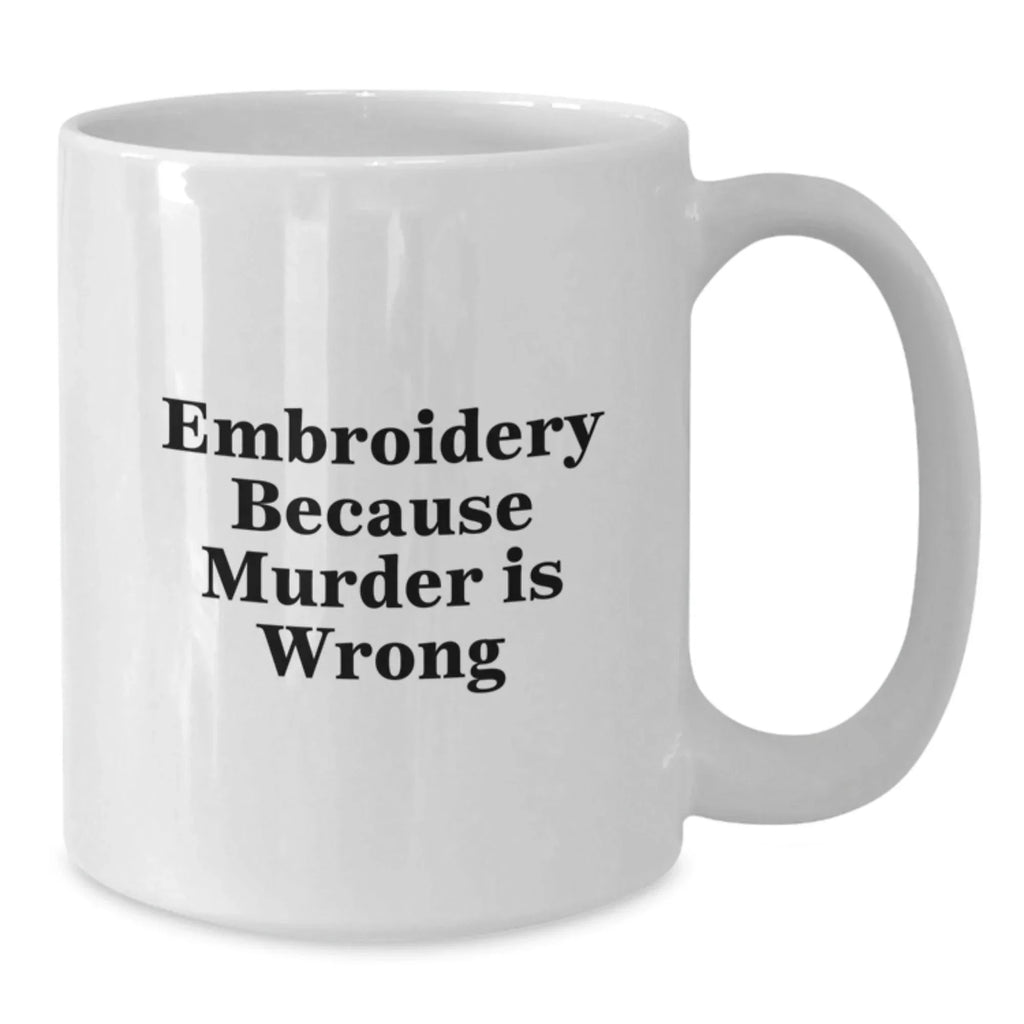 Unique Embroidery Gifts for Embroidery Lovers - Funny White Coffee Mug, Gifts from Family, Friends, or Coworkers for Christmas Unique Gifts