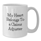 Funny Claims Adjuster Gifts from Friends for White Coffee Mug, My Heart Belongs To A Claims Adjuster, Graduation Unique Gifts