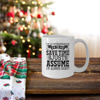 Veterinarian Ceramic Coffee Mug - To Save Time Just Assume I'm Always Right