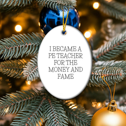 Funny PE Teacher Gift for Men from Friends, Oval Ornament with I Became A PE Teacher Quote, Christmas Unique Gifts