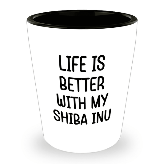 Shiba Inu Dog Shot Glass - Life is Better with My Shiba Inu Mom's Day Gift, Funny Quote, White Ceramic, 1.5oz, Microwave and Dishwasher Safe, Gifts from Family, Gifts for Shiba Inu Dog Lovers