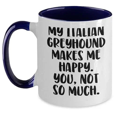 Spring Pet Products Italian Greyhound Dog Funny Quote Two Tone Coffee Mug Gifts from Men to Women Friends