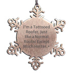 Funny Roofer Gifts - Unique Snowflake Ornament from Friends - Hotter Than Normal Roofer Christmas Unique Gifts