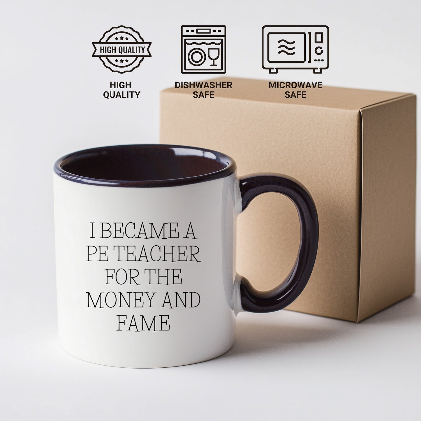 Funny PE Teacher Gifts Two Tone Coffee Mug, I Became A PE Teacher For The Money And Fame, Gifts from Men to PE Teacher Friends, Unique Christmas Unique Gifts