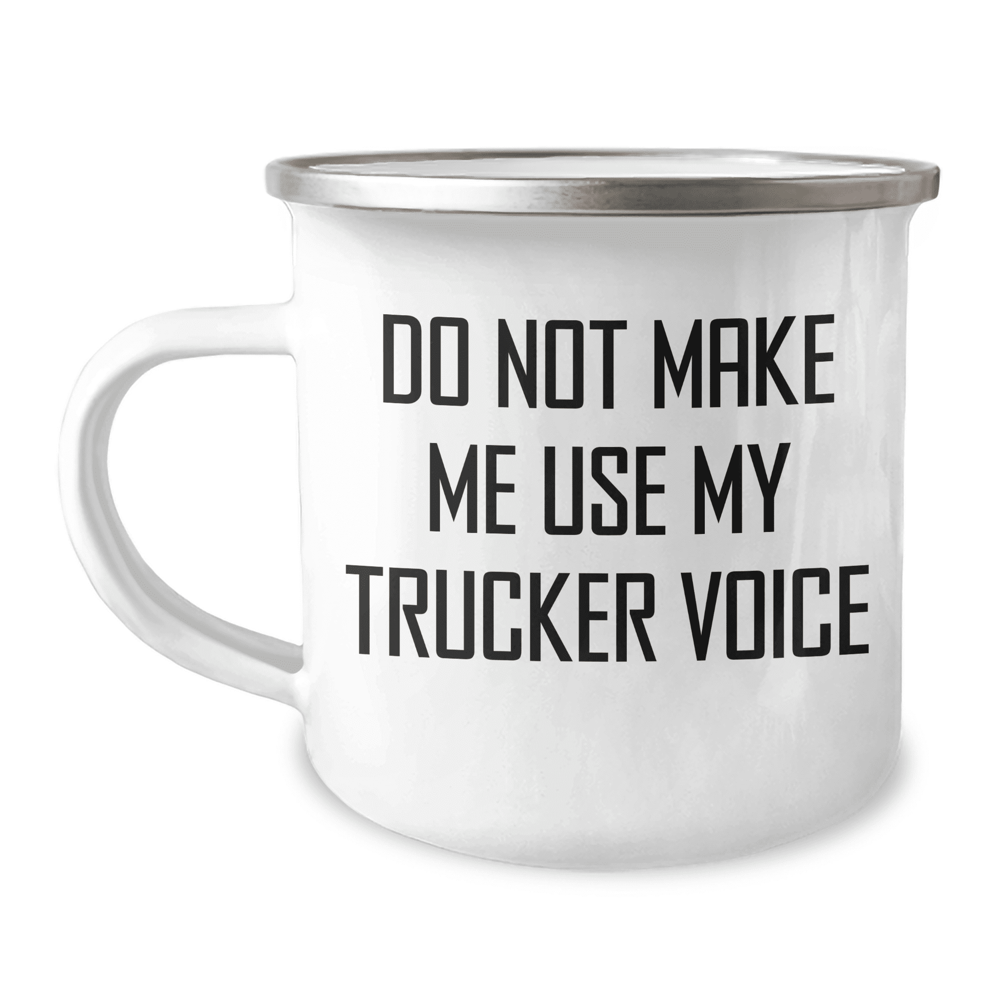 Do Not Make Me Use My Trucker Voice Funny Trucker Gifts for Mom Camping Mug Mother's Day Treats Gifts from Husband to Wife - Mallard Moon Gift Shop