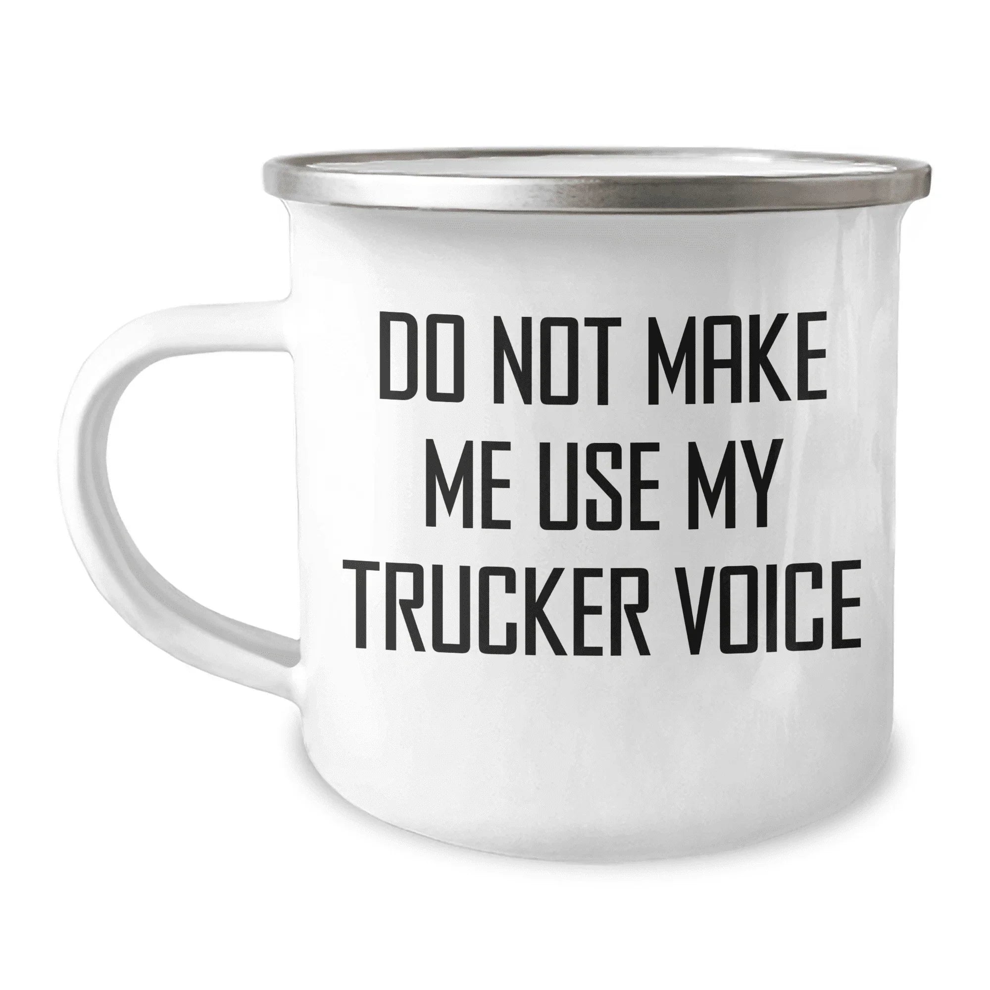 Do Not Make Me Use My Trucker Voice Funny Trucker Gifts for Mom Camping Mug Mother's Day Treats Gifts from Husband to Wife