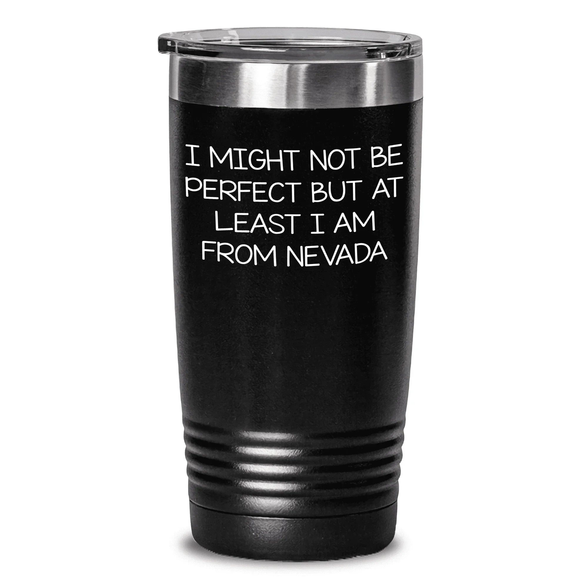 Nevada Gifts from Parents, Funny Quote Tumbler for Women, Mother's Day Unique Gifts from Family, 'I Might Not Be Perfect But At Least I Am From Nevada' Stainless Steel Tumbler