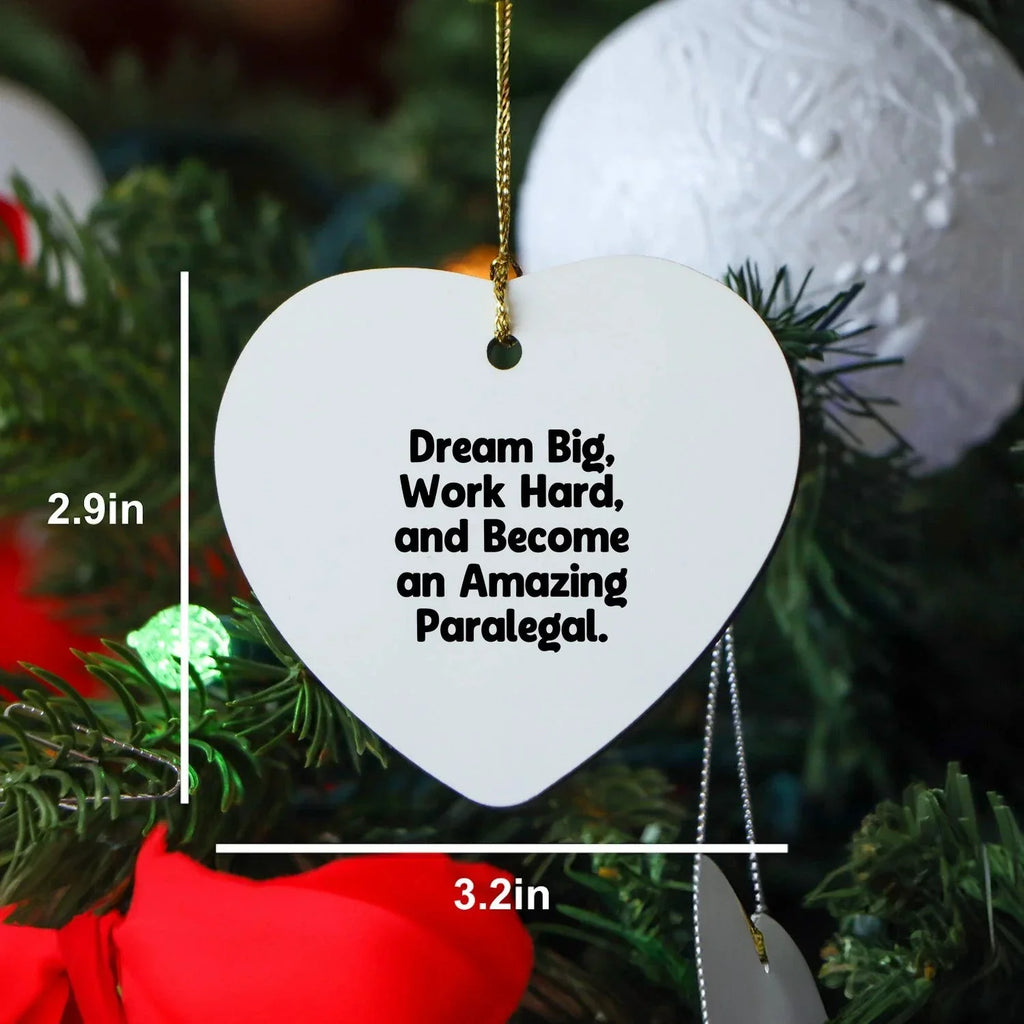 Paralegal Heart Ornament, 'Dream Big, Work Hard, And Become An Amazing Paralegal.' Gifts for Paralegal, Christmas Unique Presents from Friends, Coworkers or Family