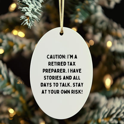 Funny Tax Preparer Oval Ornament 'Caution: I'm A Retired Tax Preparer Christmas Retirement Gifts