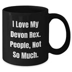 I Love My Devon Rex Cat Gifts from Women to Family on Valentine's Unique Black Coffee Mug - 'People, Not So Much.'