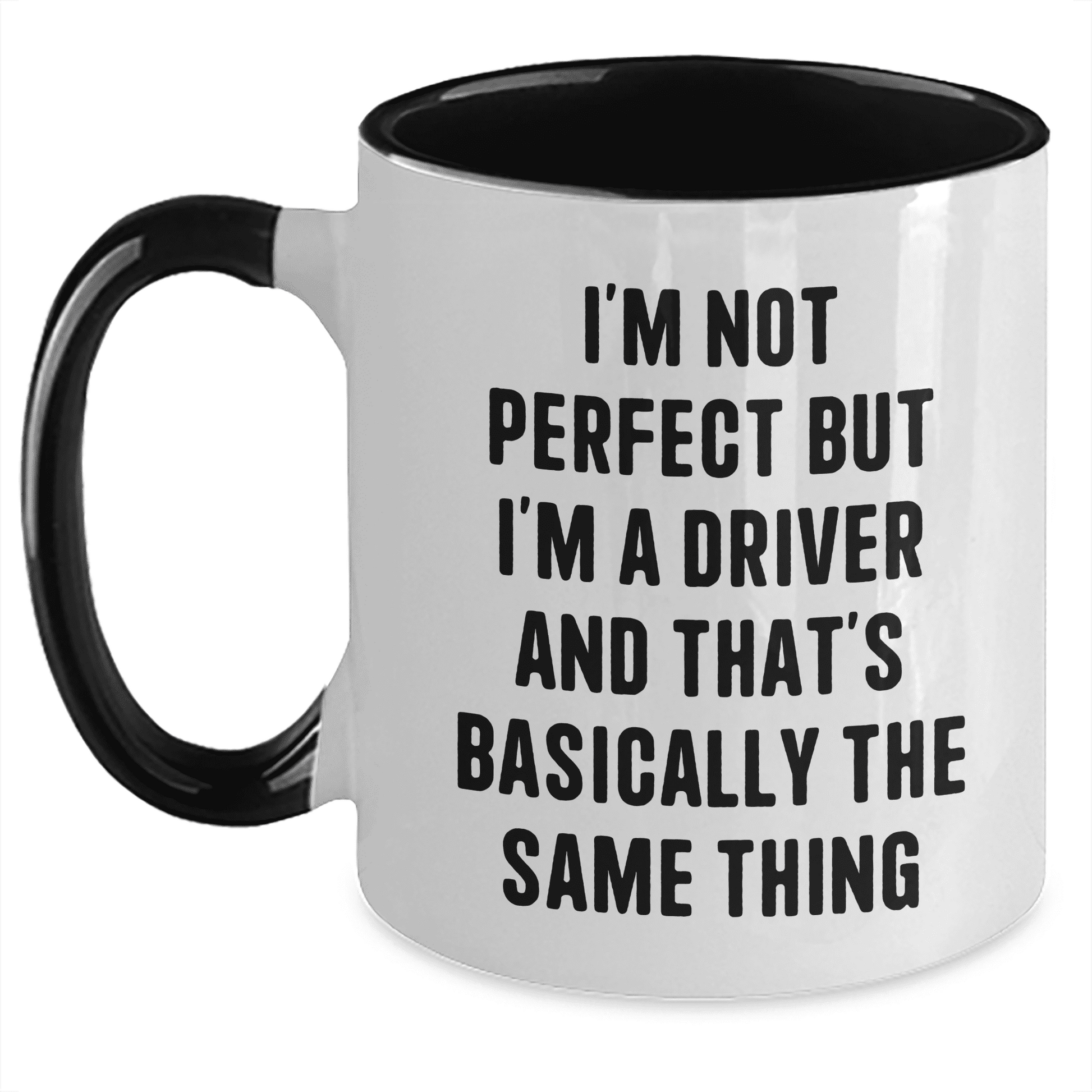 Funny Driver Gifts from Friends for Mother's Day Two Tone Coffee Mug I'm Not Perfect But I'm A Driver And That's Basically The Same Thing - Mallard Moon Gift Shop