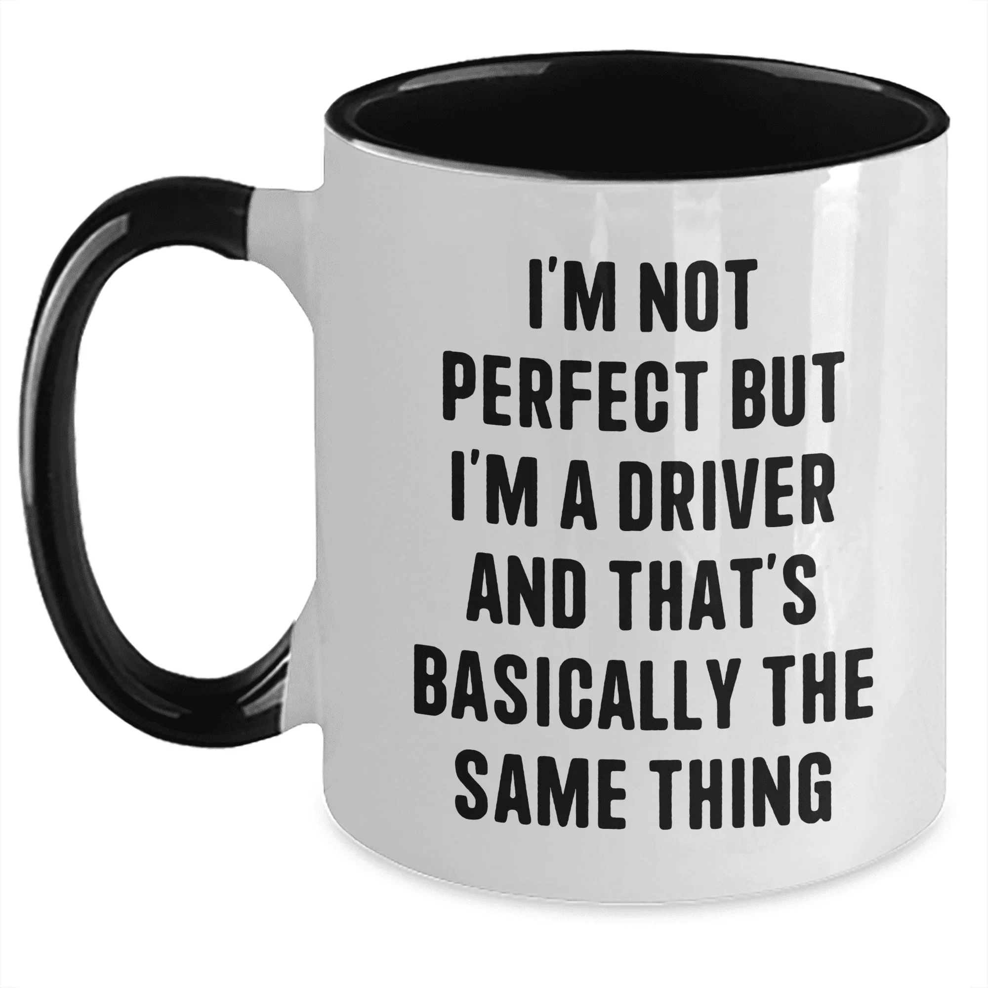 Funny Driver Gifts from Friends for Mother's Day Two Tone Coffee Mug I'm Not Perfect But I'm A Driver And That's Basically The Same Thing