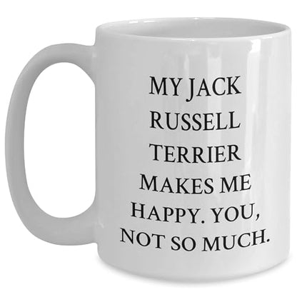 Funny Jack Russell Terrier Dog Lover Gifts from Christmas - My Jack Russell Terrier Makes Me Happy You Not So Much Design for 11oz or 15oz White Ceramic Coffee Mug, Unique Gifts for Christmas - Mallard Moon Gift Shop