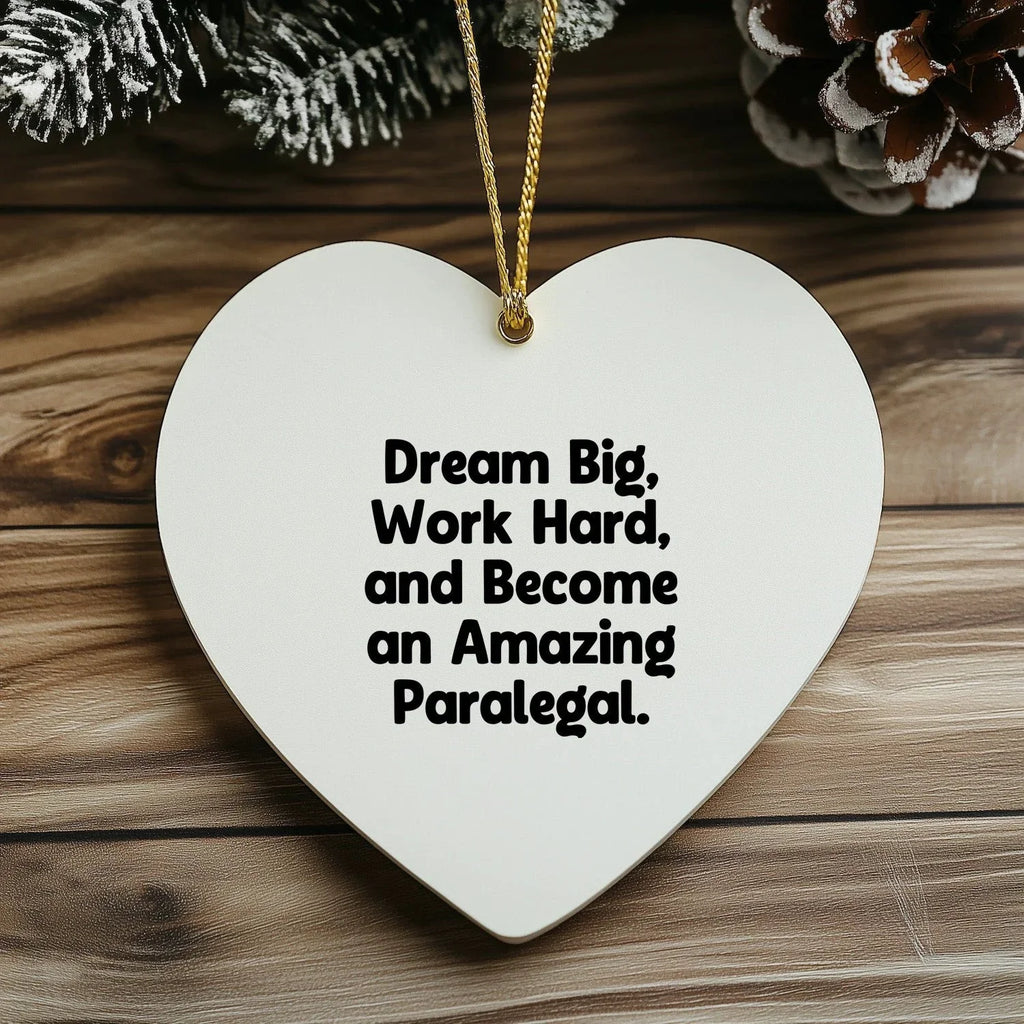Paralegal Heart Ornament, 'Dream Big, Work Hard, And Become An Amazing Paralegal.' Gifts for Paralegal, Christmas Unique Presents from Friends, Coworkers or Family