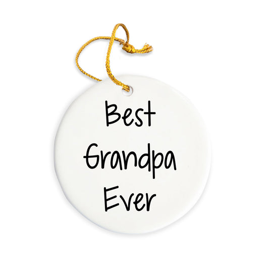 Grandpa Circle Tree Ornament Best Ever Christmas Unique Gift Ideas for Grandfather, Funny Quote, Round-Shaped Sturdy MDF Ornament with Gold Tone String, White Color, 3-Inch, Unique Gift for Grandpa