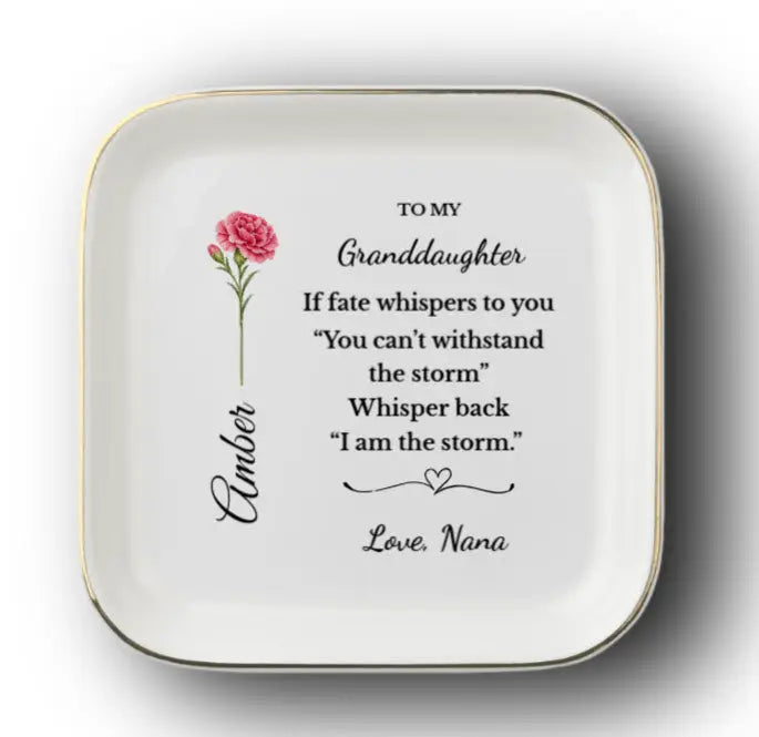 Personalized Birth Flower Jewelry Dish for Daughter or Granddaughter, I Am the Storm Quote, Custom Name Ring Dish, Inspirational Gift
