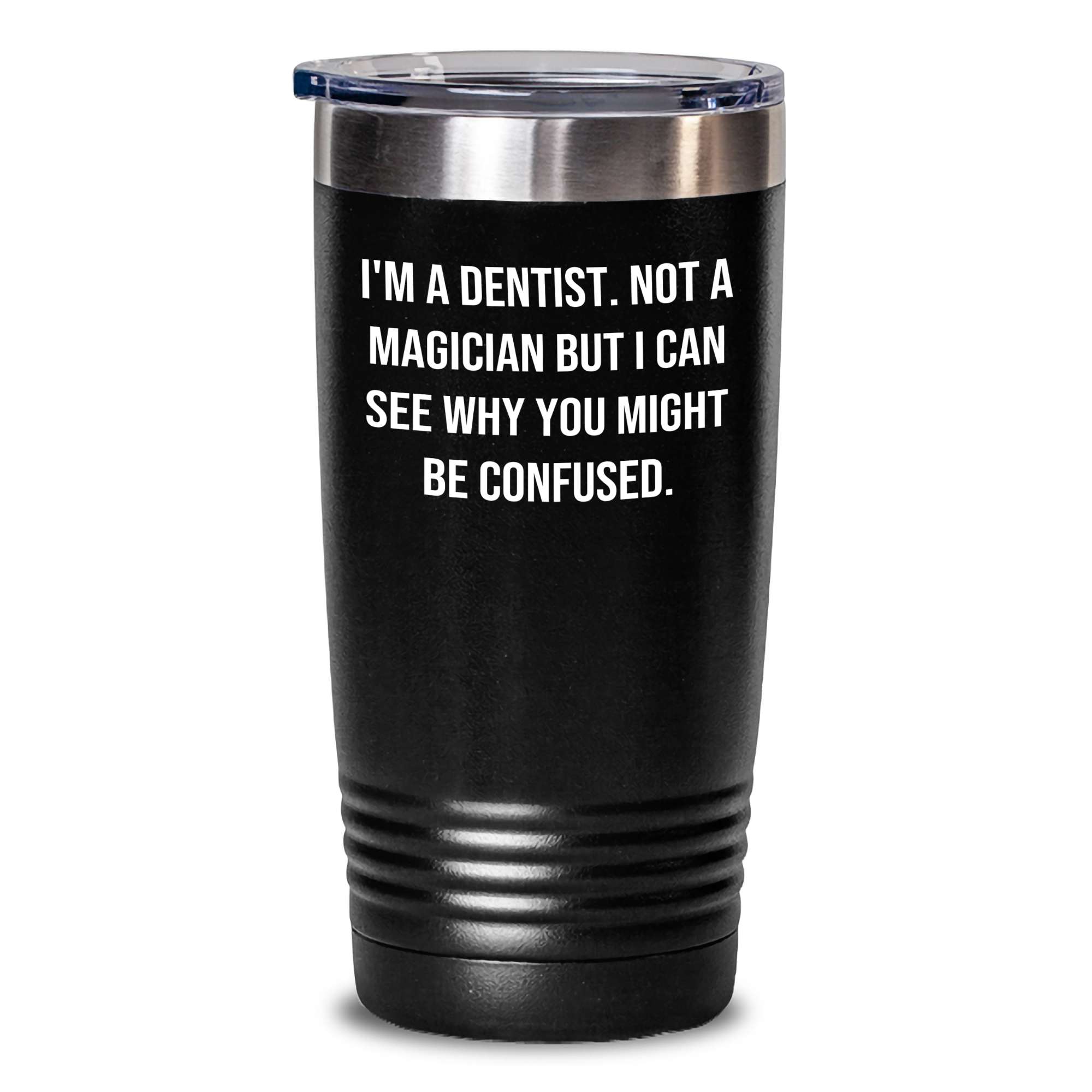 Funny Dentist Gifts from Friends for Male Dentist Graduation Tumbler - I'm A Dentist. Not A Magician But I Can See Why You Might Be Confused. - Main