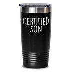 Funny Son Gifts from Men, Unique Tumblers for Son on Father's Day, Certified Son Quote, 20oz or 30oz Vacuum Insulated Tumbler