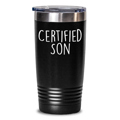 Funny Son Gifts from Men, Unique Tumblers for Son on Father's Day, Certified Son Quote, 20oz or 30oz Vacuum Insulated Tumbler - Main