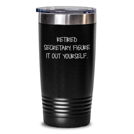 Funny Secretary Gifts for Friends - Retired Secretary Figured It Out - 20oz/30oz Stainless Steel Tumbler, Perfect for Christmas Unique Gifts - Main