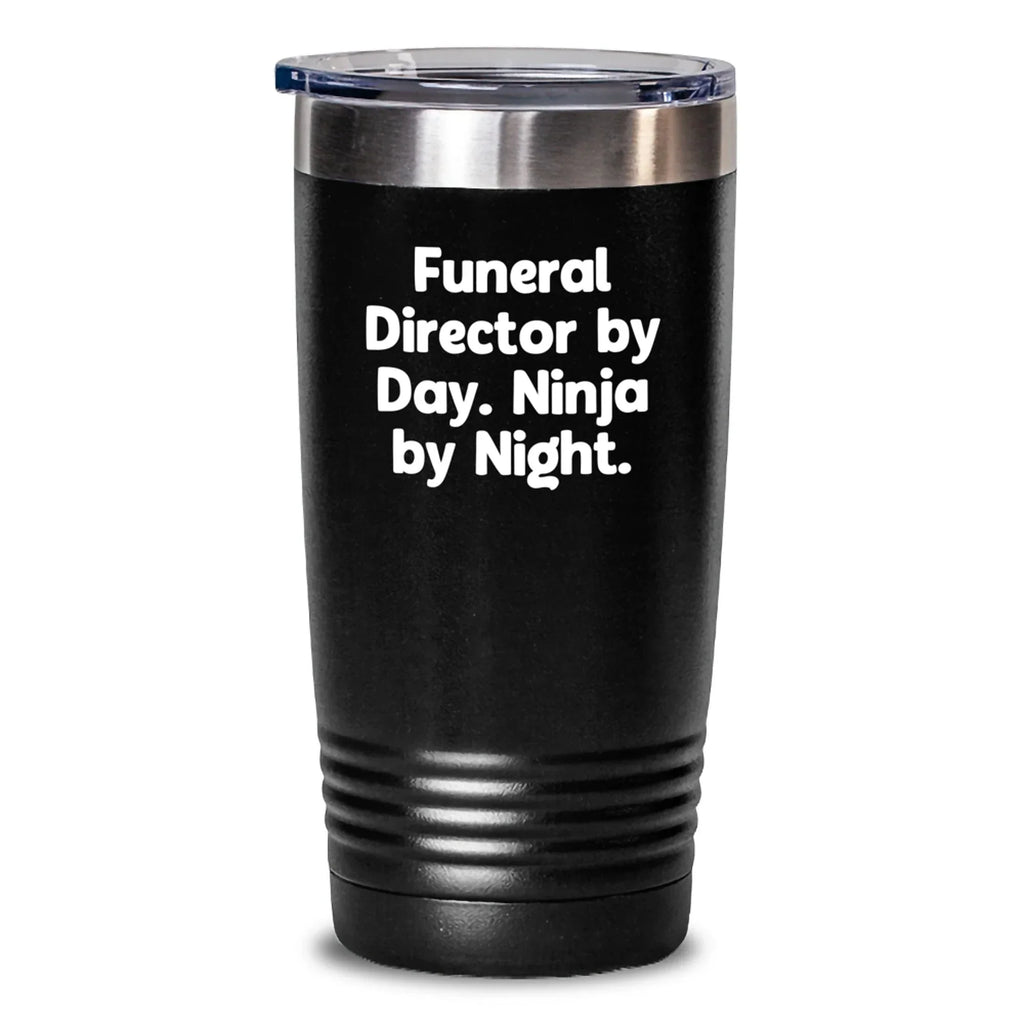 Gifts from Friends for Funeral Director By Day, Ninja By Night. Funny Graduation Unique Gifts, Tumbler for Him or Her
