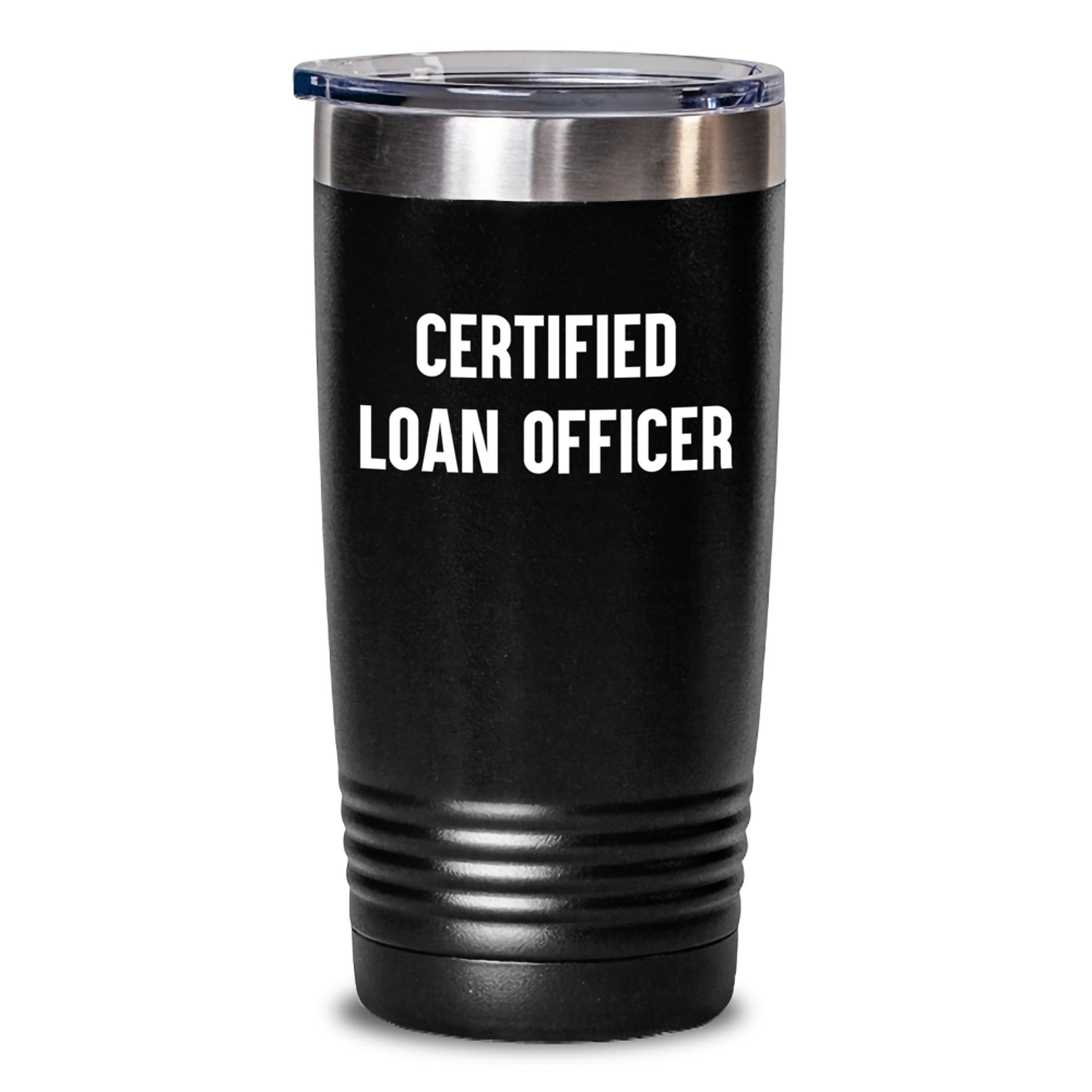 Gifts from Friends and Family to Loan Officers, Funny Quote Certified Loan Officer Tumblers for Christmas, 20oz or 30oz Vacuum-Insulated Stainless Steel Tumblers